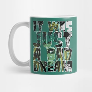 JUST A BATH DREAM 1 Nightmare Mug